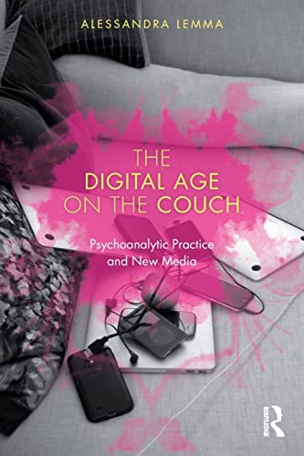 The Digital Age on the Couch: Psychoanalytic Practice and New Media von Routledge